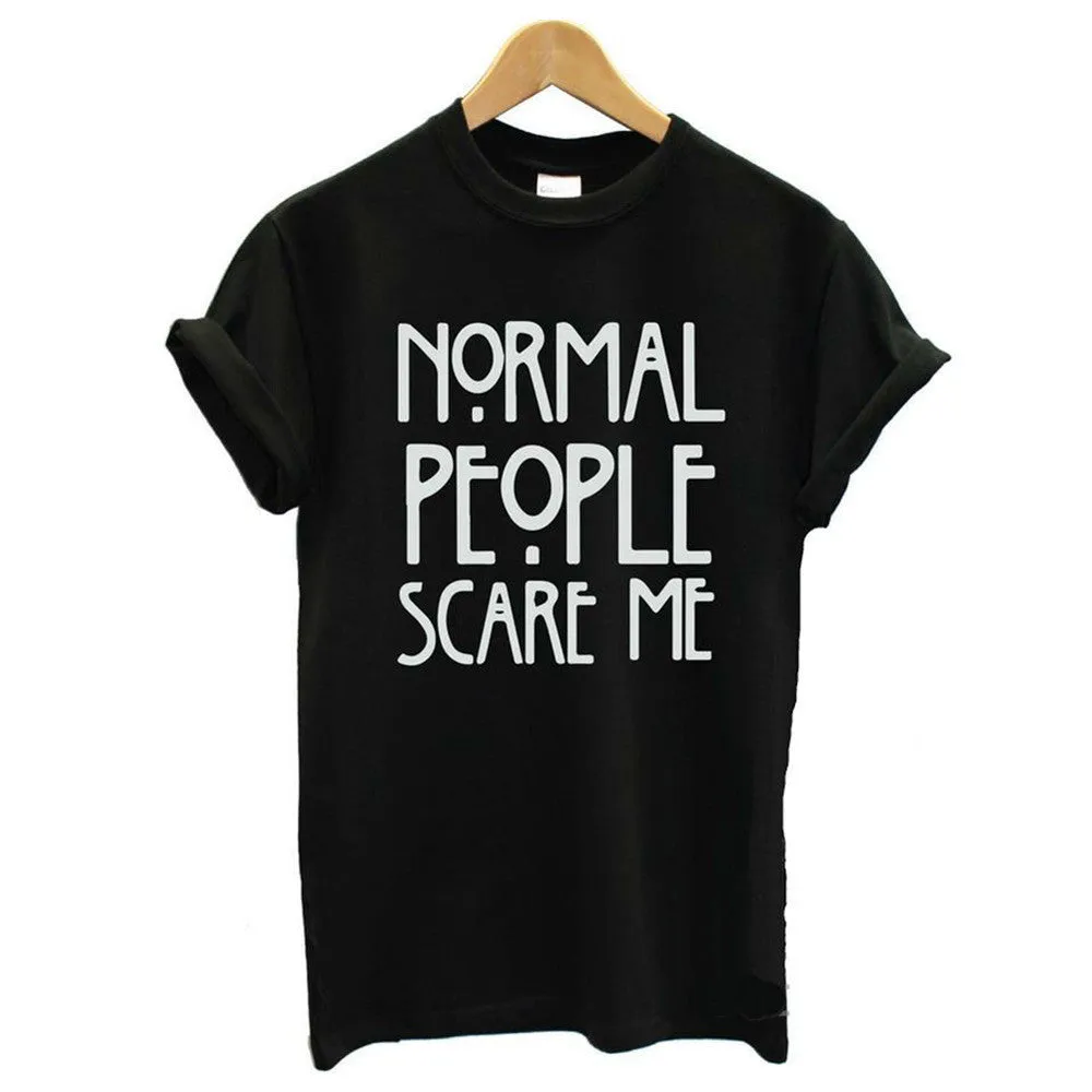 Normal People Scare Me Print Letter T Shirt Women Cheap Clothes Best T Shirt Summer Fashion Casual Short Sleeve Tshirt Tee